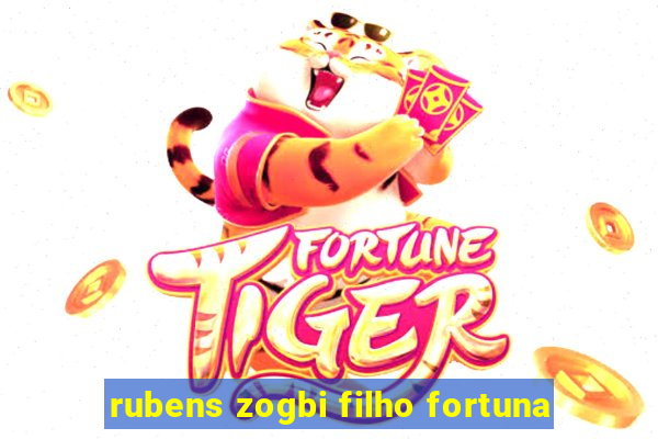 rubens zogbi filho fortuna